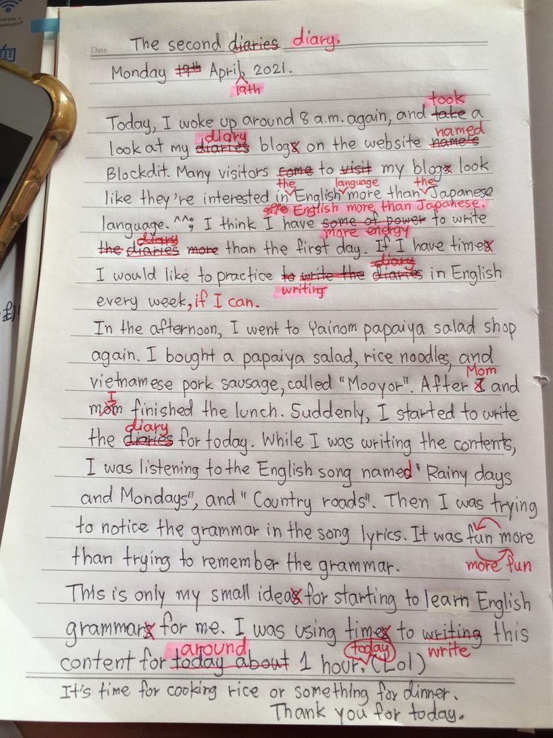 บันทึกการเรียนภาษาอังกฤษด้วยตัวเอง] ฝึกเขียนไดอารี่ภาษาอังกฤษ ครั้งที่ 2  (แก้ไขเรียบร้อย + คอมเม้นต์ยาวมากๆเหมาะสำหรับคนชอบอ่านเน๊าะ  เพราะเขียนผิดเยอะมากๆ ^^; ) วันนี้ได้อ่านคอมเม้นต์และเรียนรู้อย่างเต็มที่  จึงยังไม่มีข้อสงสัยใดๆ ต้องก